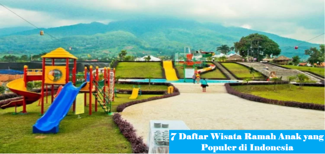 7 Daftar Wisata Ramah Anak yang Populer di Indonesia