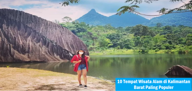 10 Tempat Wisata Alam di Kalimantan Barat Paling Populer