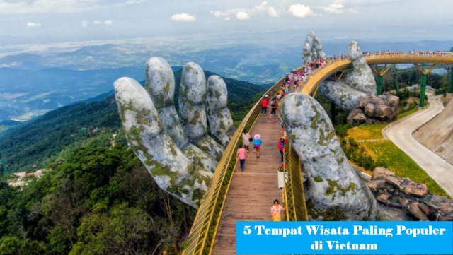 5 Tempat Wisata Paling Populer di Vietnam