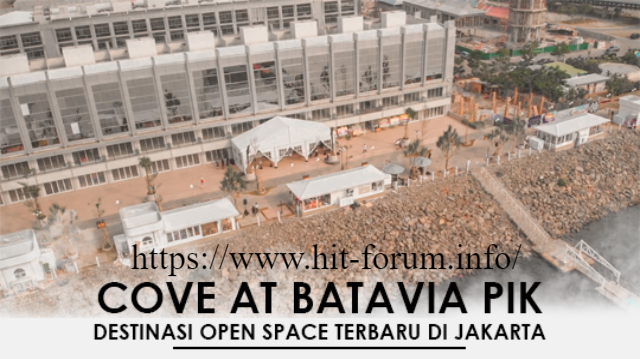 Mengulas Tempat Wisata COVE at Batavia: Destinasi Hangout dan Kuliner Terbaru di Jakarta